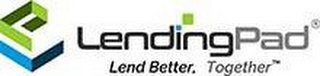 LP LENDINGPAD LEND BETTER, TOGETHER