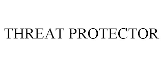 THREAT PROTECTOR