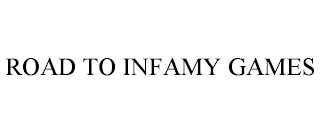 ROAD TO INFAMY GAMES