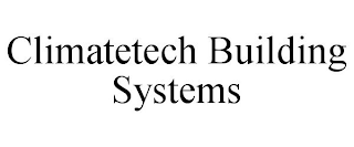 CLIMATETECH BUILDING SYSTEMS