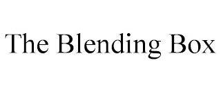 THE BLENDING BOX