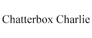 CHATTERBOX CHARLIE