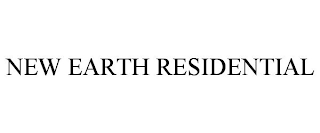 NEW EARTH RESIDENTIAL