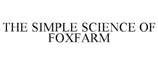 THE SIMPLE SCIENCE OF FOXFARM