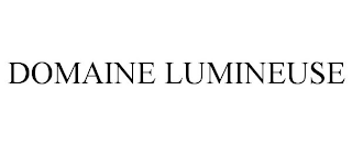 DOMAINE LUMINEUSE