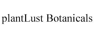 PLANTLUST BOTANICALS