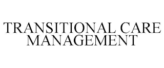 TRANSITIONAL CARE MANAGEMENT