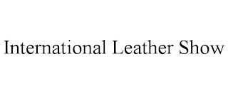 INTERNATIONAL LEATHER SHOW