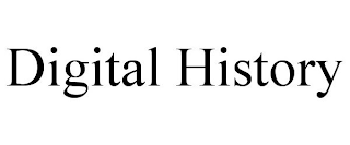 DIGITAL HISTORY