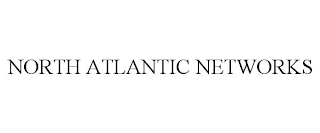 NORTH ATLANTIC NETWORKS