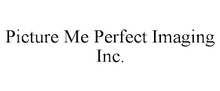 PICTURE ME PERFECT IMAGING INC.