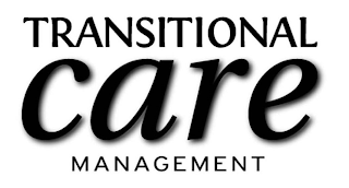 TRANSITIONAL CARE MANAGEMENT