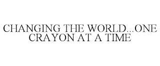 CHANGING THE WORLD...ONE CRAYON AT A TIME