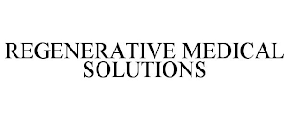 REGENERATIVE MEDICAL SOLUTIONS