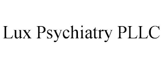 LUX PSYCHIATRY PLLC