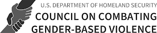 U.S. DEPARTMENT OF HOMELAND SECURITY COUNCIL ON COMBATING GENDER-BASED VIOLENCE
