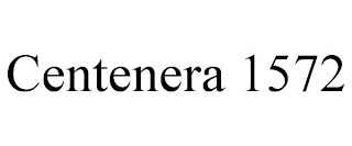 CENTENERA 1572