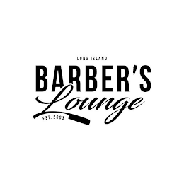 LONG ISLAND BARBER'S LOUNGE EST. 2003