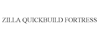 ZILLA QUICKBUILD FORTRESS