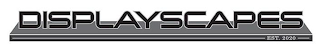 DISPLAYSCAPES EST. 2020