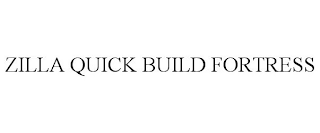 ZILLA QUICK BUILD FORTRESS