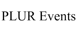 PLUR EVENTS