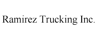 RAMIREZ TRUCKING INC.