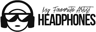 MY FAVORITE ARTIST HEADPHONES