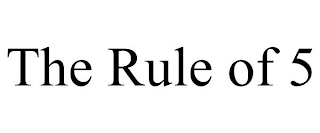 THE RULE OF 5