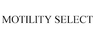 MOTILITY SELECT