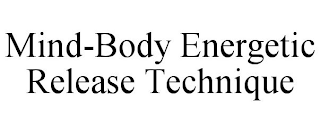 MIND-BODY ENERGETIC RELEASE TECHNIQUE