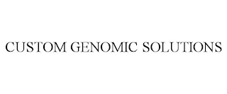 CUSTOM GENOMIC SOLUTIONS