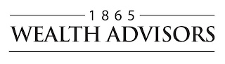 1865 WEALTH ADVISORS