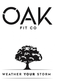 OAK FIT CO WEATHER YOUR STORM