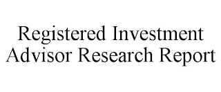 REGISTERED INVESTMENT ADVISOR RESEARCH REPORT