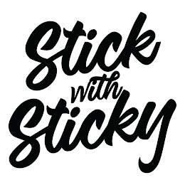 STICK WITH STICKY