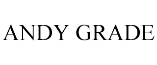 ANDY GRADE