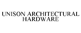 UNISON ARCHITECTURAL HARDWARE