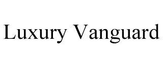 LUXURY VANGUARD