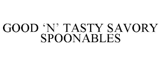 GOOD 'N' TASTY SAVORY SPOONABLES