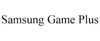 SAMSUNG GAME PLUS