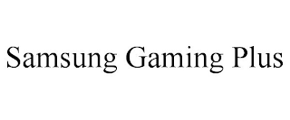 SAMSUNG GAMING PLUS