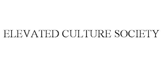 ELEVATED CULTURE SOCIETY