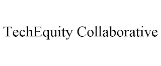 TECHEQUITY COLLABORATIVE