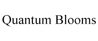 QUANTUM BLOOMS