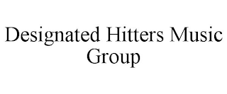 DESIGNATED HITTERS MUSIC GROUP