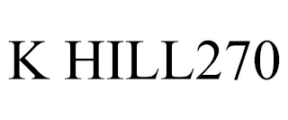 K HILL270