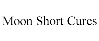 MOON SHORT CURES