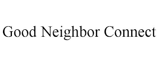 GOOD NEIGHBOR CONNECT