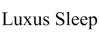 LUXUS SLEEP